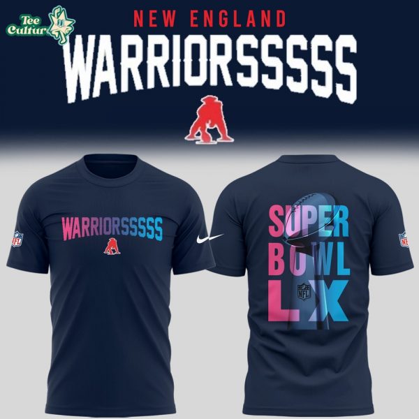 New England WARRIORSSSSS Super Bowl LX Fan Edition T-Shirt