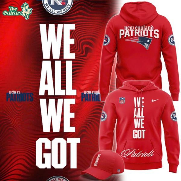 Official New England Patriots "We All We Got" HoodieHoodie - Red