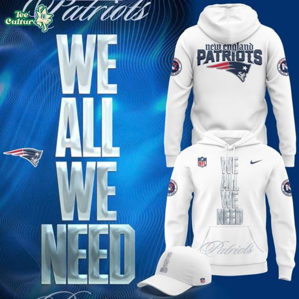 Official New England Patriots "We All We Need" HoodieHoodie - White