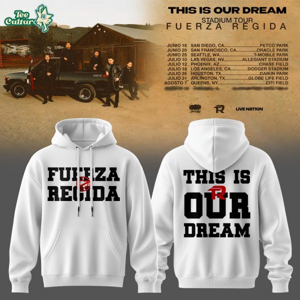 Fuerza Regida This Is Our Dream 2026 Tour Premium Hoodie by Teesculture.com