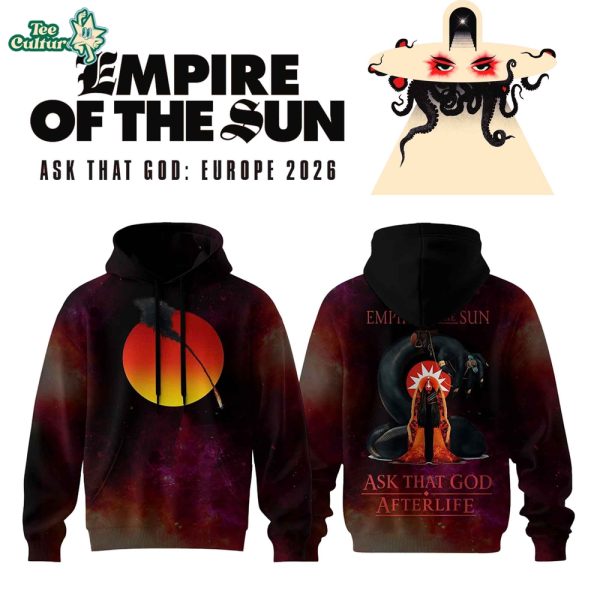 Empire of the Sun Ask That God Europe Tour 2026 Hoodie – Afterlife Cosmic Sun Graphic Music Tour Hoodie