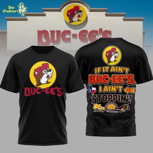 If It Aint Bucees I Aint Stoppin 3D Graphic TShirt 2026 by Teesculture.com