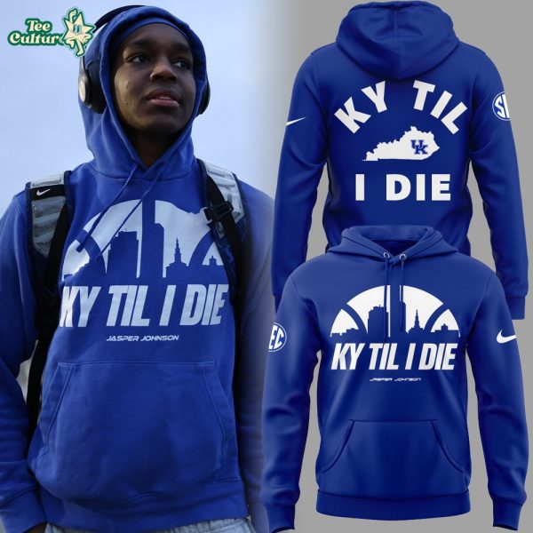 Kentucky Wildcats 2026 KY Til I Die Hoodie 2026