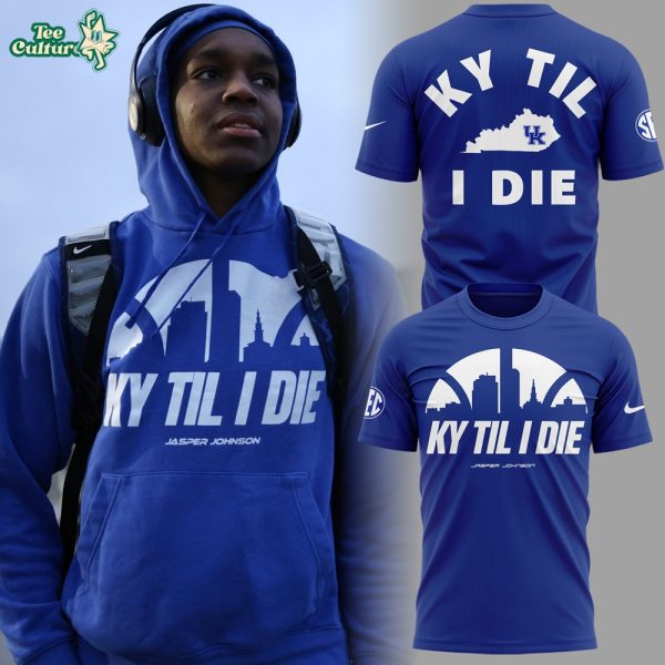 Kentucky Wildcats 2026 KY Til I Die Shirt 2026 Ver2