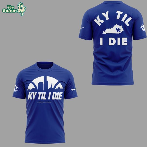 Kentucky Wildcats 2026 KY Til I Die Shirt 2026 Ver2 by Teesculture.com