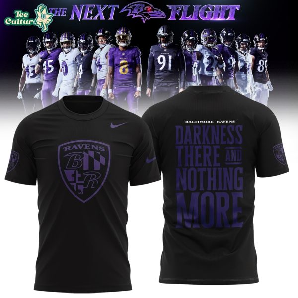 Baltimore Ravens Darkness There And Nothing More 2026 The Next Flight Black Tshirt Limited Edition