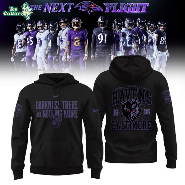 Baltimore Ravens Darkness There And Nothing More 2026 The Next Flight Hoodie Limited Edition