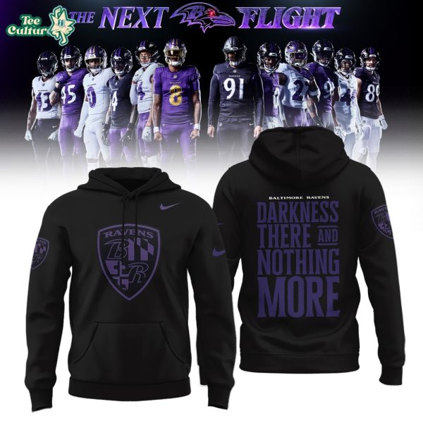 Baltimore Ravens Darkness There And Nothing More 2026 The Next Flight Hoodie Limited Edition Ver2