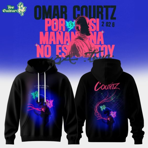 Omar Courtz Por Si Mañana No Estoy Tour 2026 Edition Hoodie V2