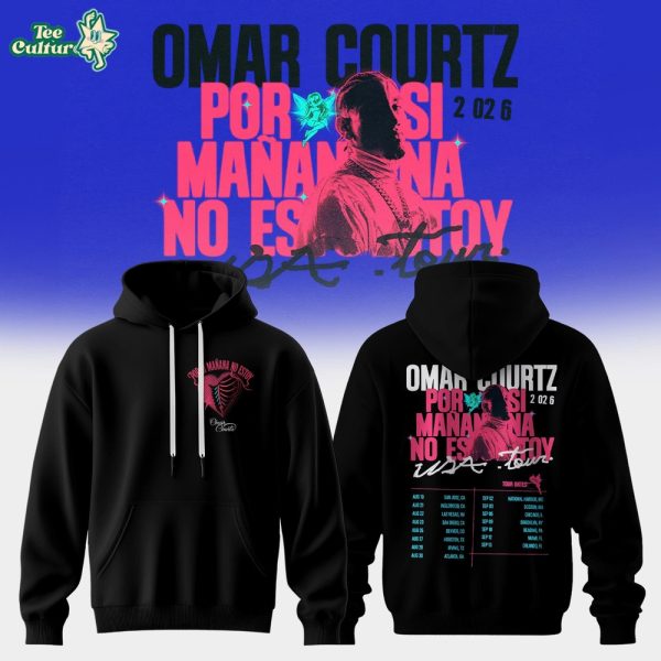 Omar Courtz Por Si Mañana No Estoy Tour 2026 Edition Hoodie V3