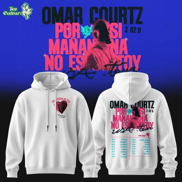 Omar Courtz Por Si Mañana No Estoy Tour 2026 Edition Hoodie V4