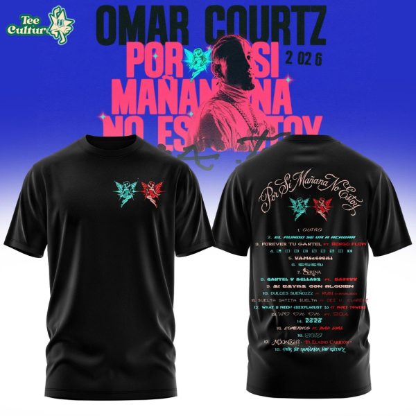 Omar Courtz Por Si Mañana No Estoy Tour 2026 Edition Tee V2