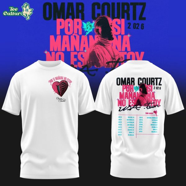 Omar Courtz Por Si Mañana No Estoy Tour 2026 Edition Tee V3