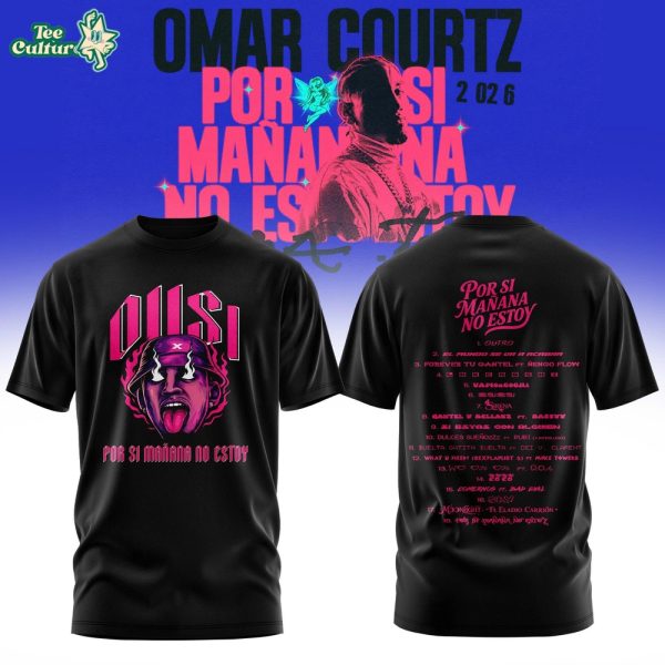 Omar Courtz Por Si Mañana No Estoy Tour 2026 Edition Tee V6