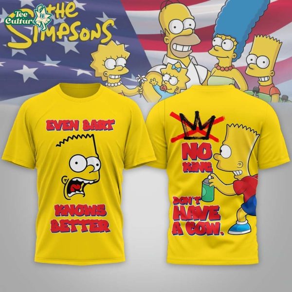 The Simpsons 2026 Even Bart Knows Better No King Don't Have A Cow Shirt