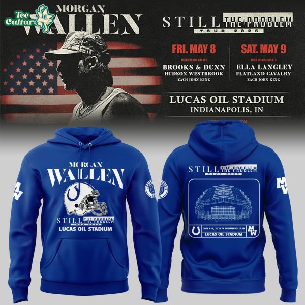 Indianapolis Colts x Morgan Wallen Still The Problem Tour 2026 live at Lucas Oil Stadium Hoodie