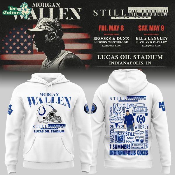 Indianapolis Colts x Morgan Wallen Still The Problem Tour 2026 live at Lucas Oil Stadium Hoodie V2