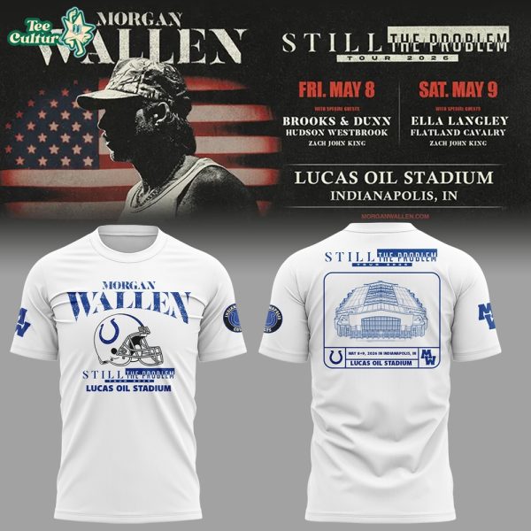 Indianapolis Colts x Morgan Wallen Still The Problem Tour 2026 live at Lucas Oil Stadium Shirt