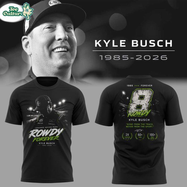 Limited Edition Kyle Busch Rowdy Forever Racing Tribute Shirt V7