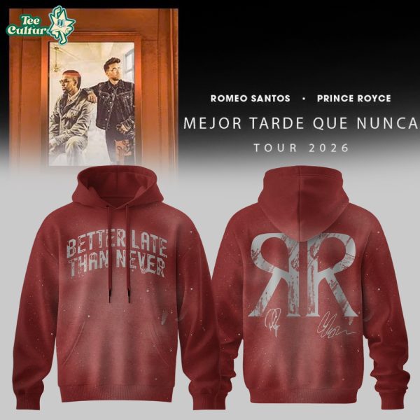 Romeo Santos & Prince Royce Mejor Tarde Que Nunca Tour 2026 "Better Late Than Never" Hoodie