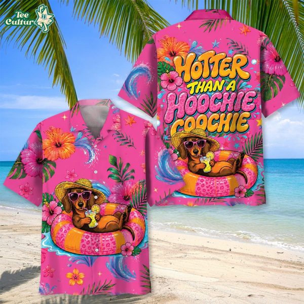 Cute Pink Hotter Than A Hoochie Coochie dachshund Dog Hawaiian Shirt