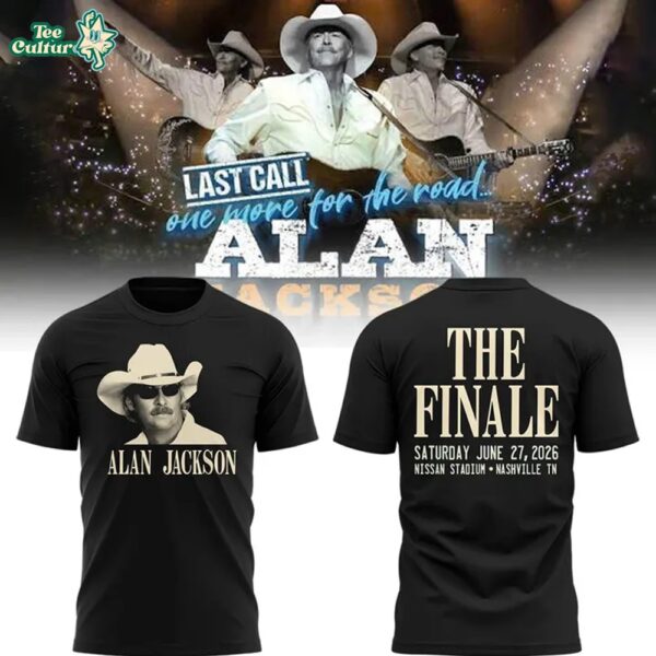 Exclusive Version Alan Jackson “Last Call… The Finale” 2026 Tshirt V2