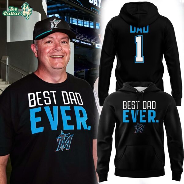 Miami Marlins Father's Day Best Dad Ever Hoodie - Special Edition