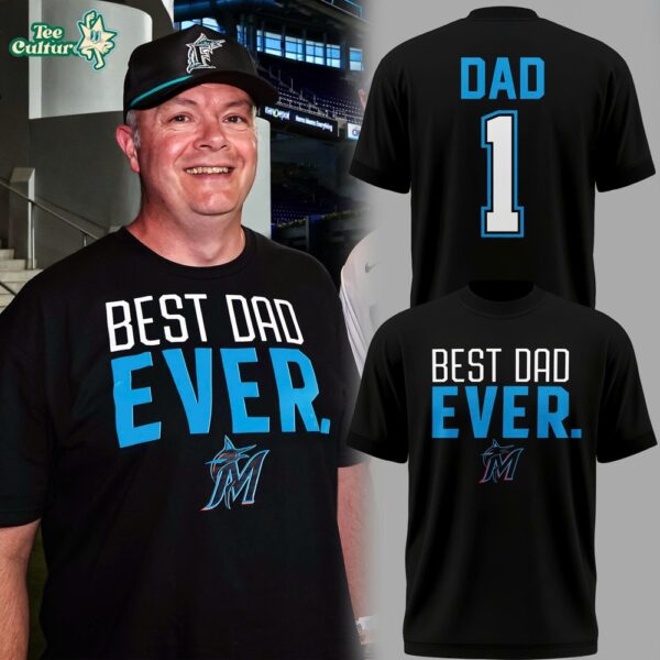 Miami Marlins Father's Day Best Dad Ever T-Shirt - Special Edition