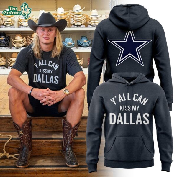 Dallas Cowboys x Erling Haaland Y'all Can Kiss My Dallas Hoodie