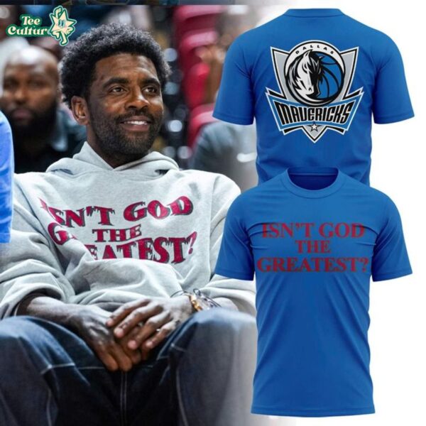 Dallas Mavericks Kyrie Irving Isn't God The Greatest Blue Graphic T-Shirt