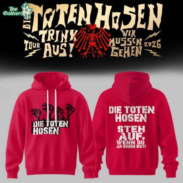 Die Toten Hosen Trink Aus Wir Mssen Gehen Tour 2026 Hoodie by Teesculture.com