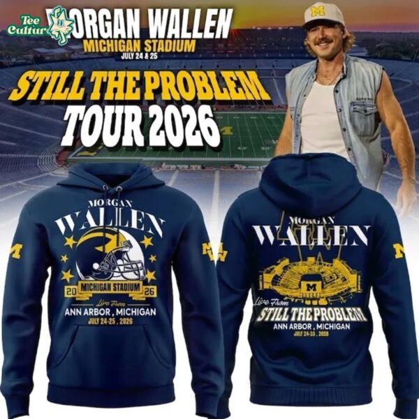 Morgan Wallen Still The Problem Tour 2026 Michigan Stadium Hoodie