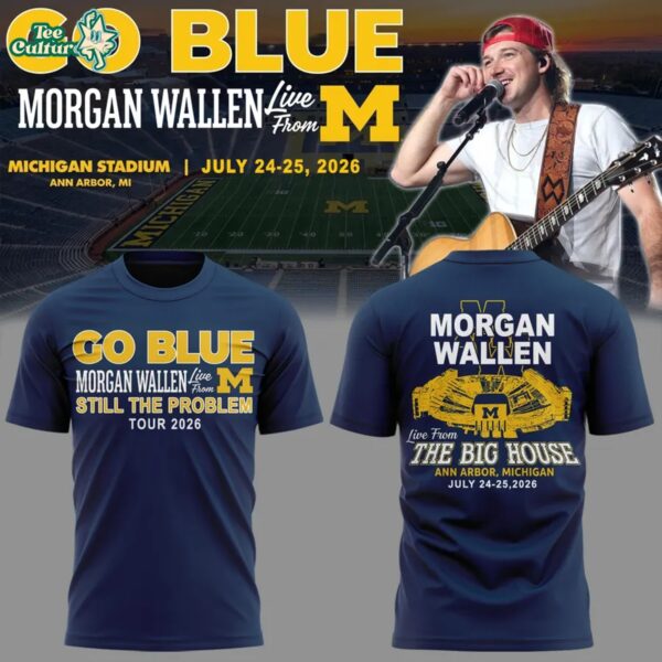 Morgan Wallen X Michigan Wolverines Football - Still The Problem Tour 2026 Limited Edition Shirt Blue Ve4