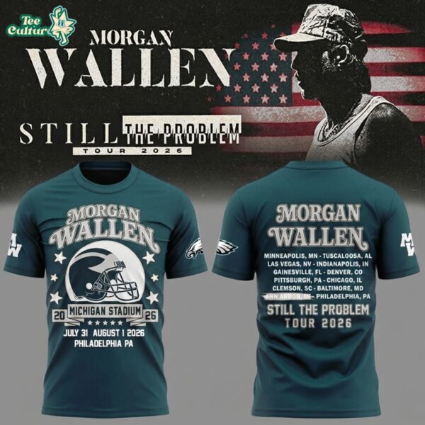 Philadelphia Eagles x Morgan Wallen Still The Problem Tour 2026 T-Shirt