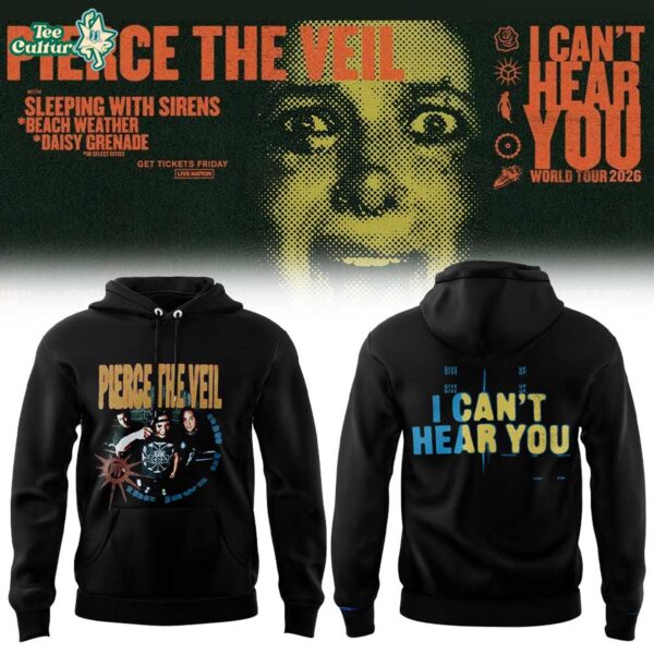 Pierce The Veil I Can't Hear You World Tour 2026 Tour Hoodie Ver3