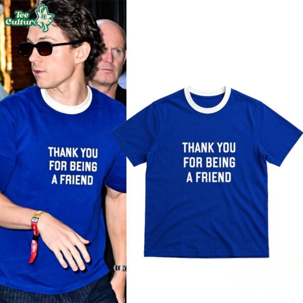 Tom Holland Blue Shirt Thank You For Being A Friend 2026