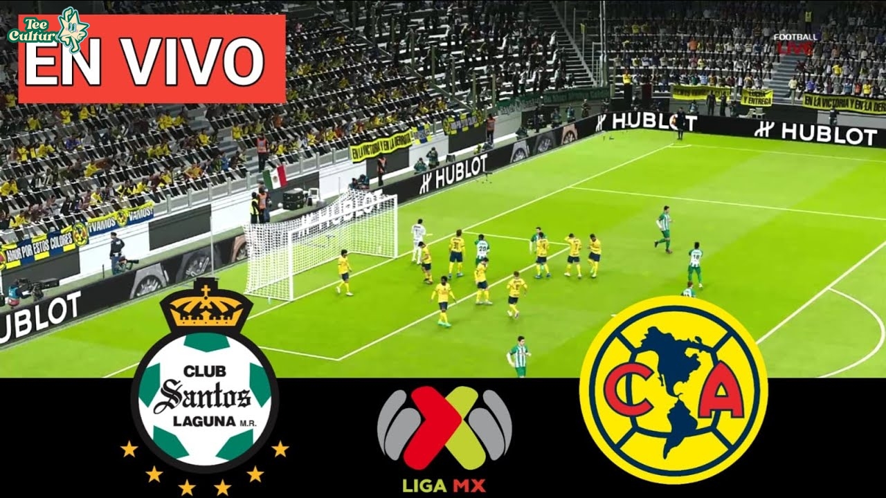Club América vs Santos Laguna: The Ultimate Liga MX Face-Off You Can't Miss