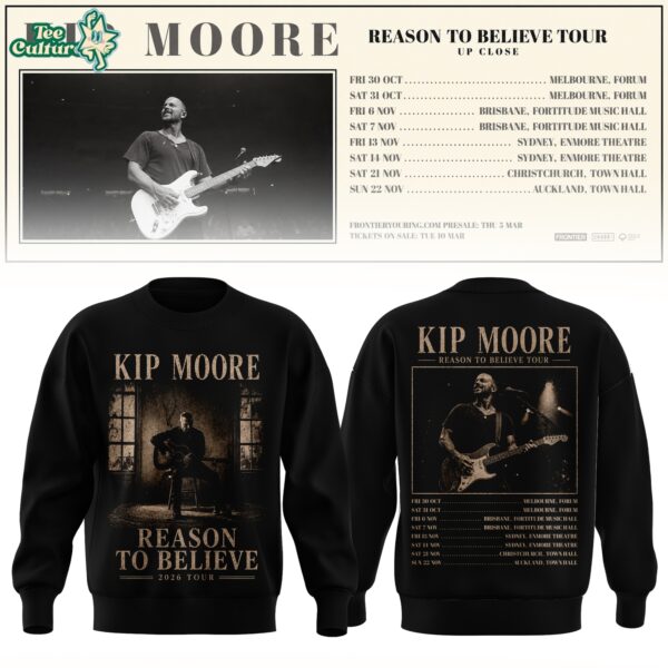 Kip Moore Reason To Believe Tour Sweatshirt Limited Edition Ver4