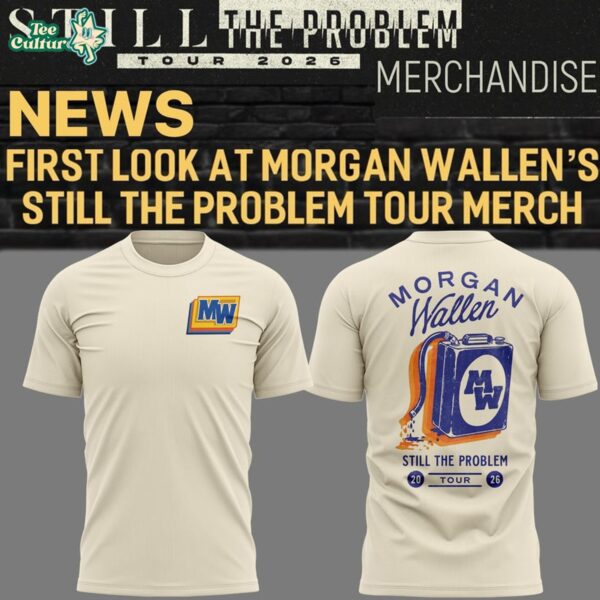 Still The Problem Tour 2026 Morgan Wallen Concert Merch Shirt